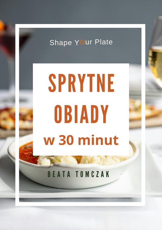 Sprytne Obiady w 30 minut: Twój plan na szybkie posiłki bez presji
